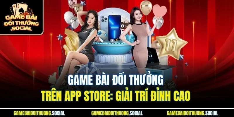 Game bài đổi thưởng trên App Store