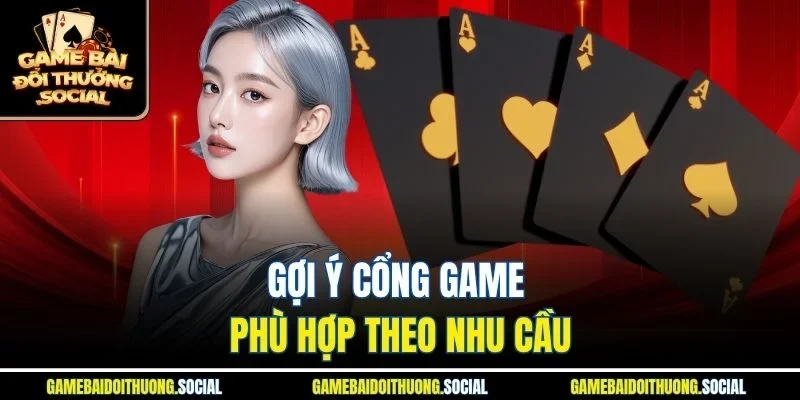 Gợi ý các cổng game bài đổi thưởng uy tín