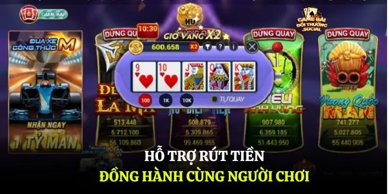 Hỗ trợ rút tiền, đồng hành cùng người chơi